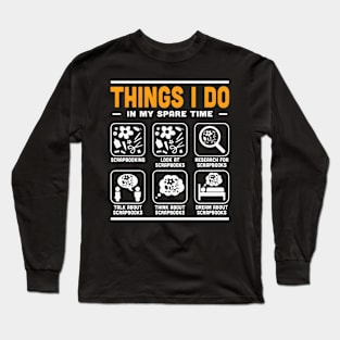 Things I Do In My Spare Time Crafter Scrapbooking Long Sleeve T-Shirt